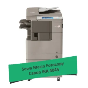 Sewa Mesin Fotocopy Canon iRA 4045